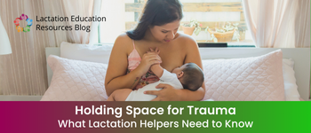 What lactation helpers need to know